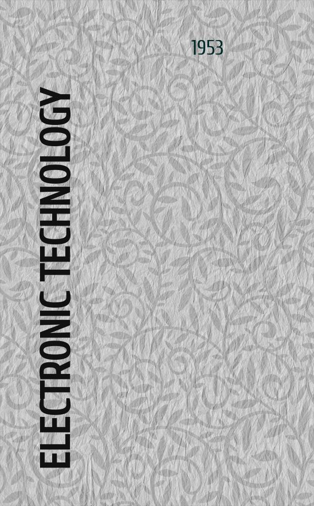 Electronic technology : Incorporating Wireless engineer Electronic & radio engineer. Vol.30, №2