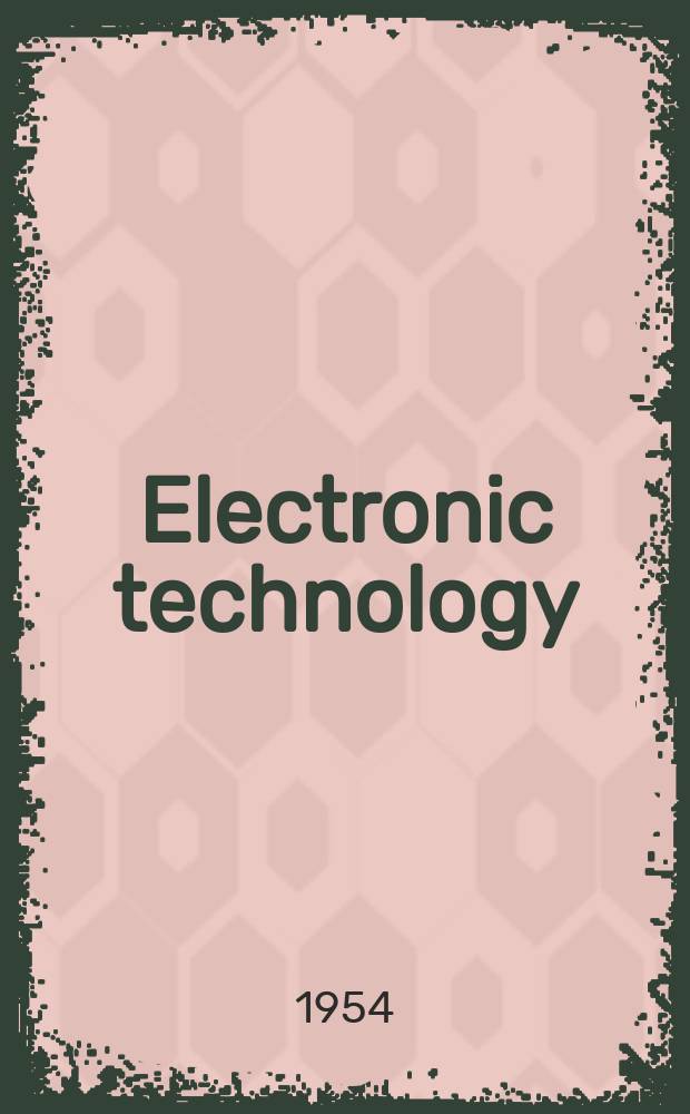 Electronic technology : Incorporating Wireless engineer Electronic & radio engineer. Vol.31, №4