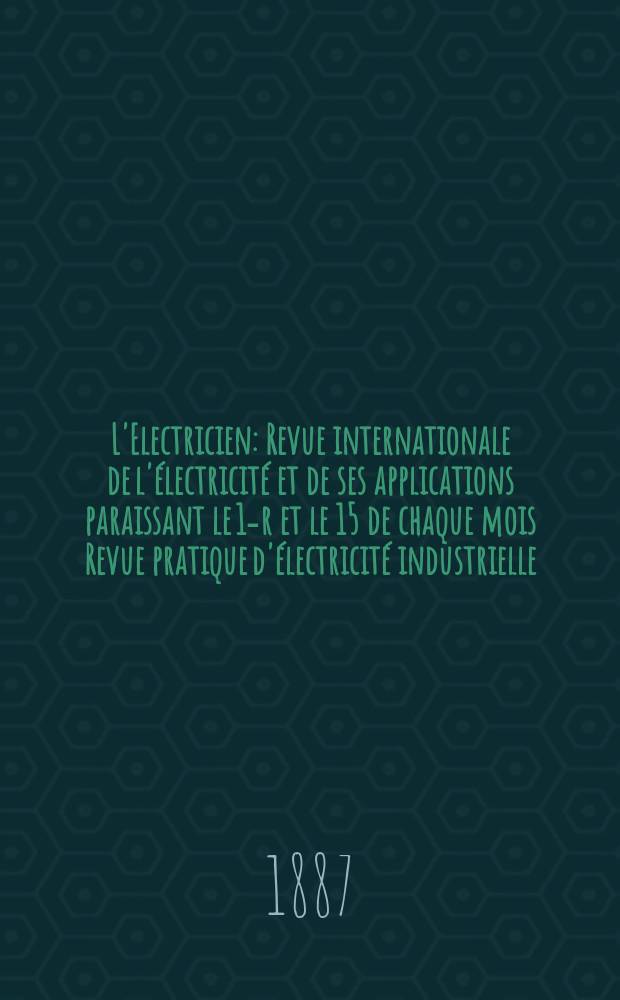 L'Electricien : Revue internationale de l'électricité et de ses applications paraissant le 1-r et le 15 de chaque mois Revue pratique d'électricité industrielle. T.11, №238