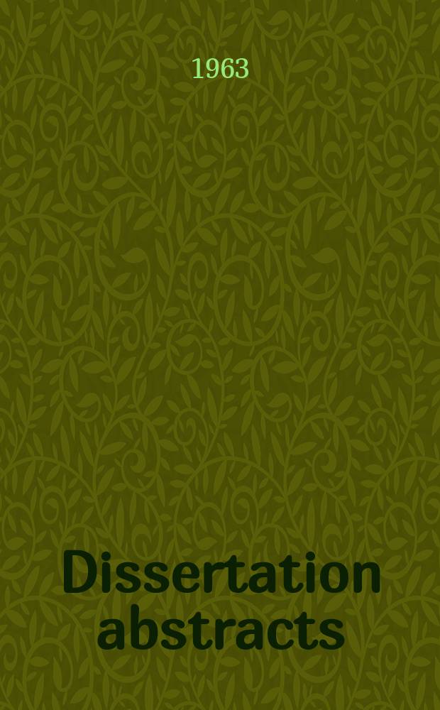 Dissertation abstracts : Abstracts of dissertations and monographs in microform. Vol.23, №9