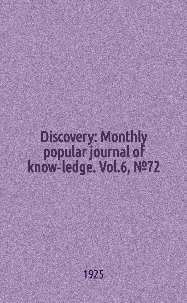 Discovery : Monthly popular journal of know-ledge. Vol.6, №72