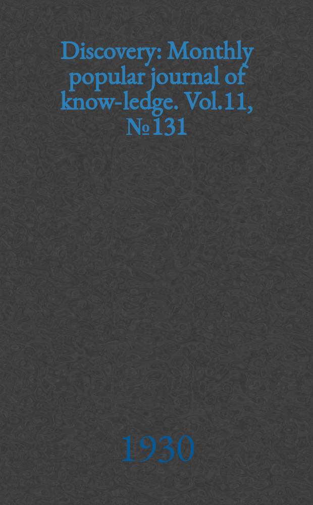 Discovery : Monthly popular journal of know-ledge. Vol.11, №131