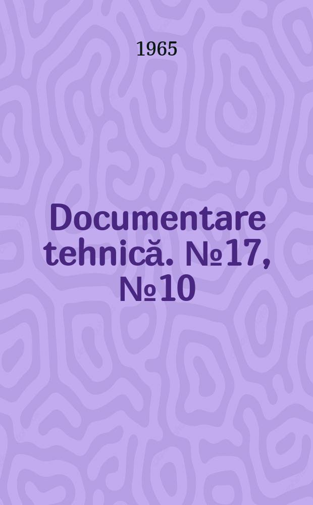 Documentare tehnică. №17, №10