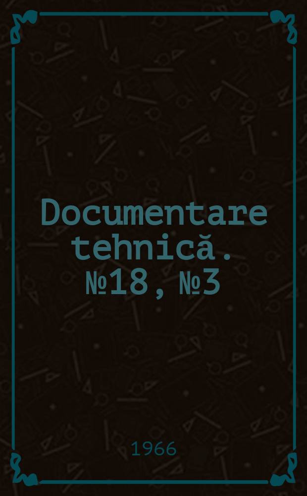 Documentare tehnică. №18, №3