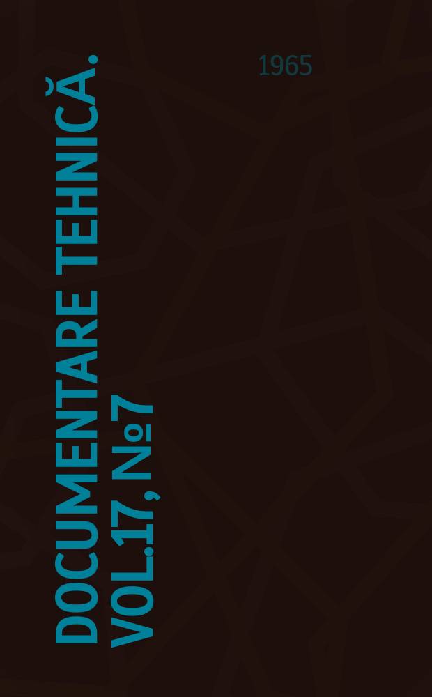 Documentare tehnică. Vol.17, №7