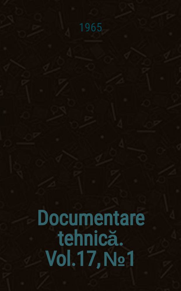 Documentare tehnică. Vol.17, №1