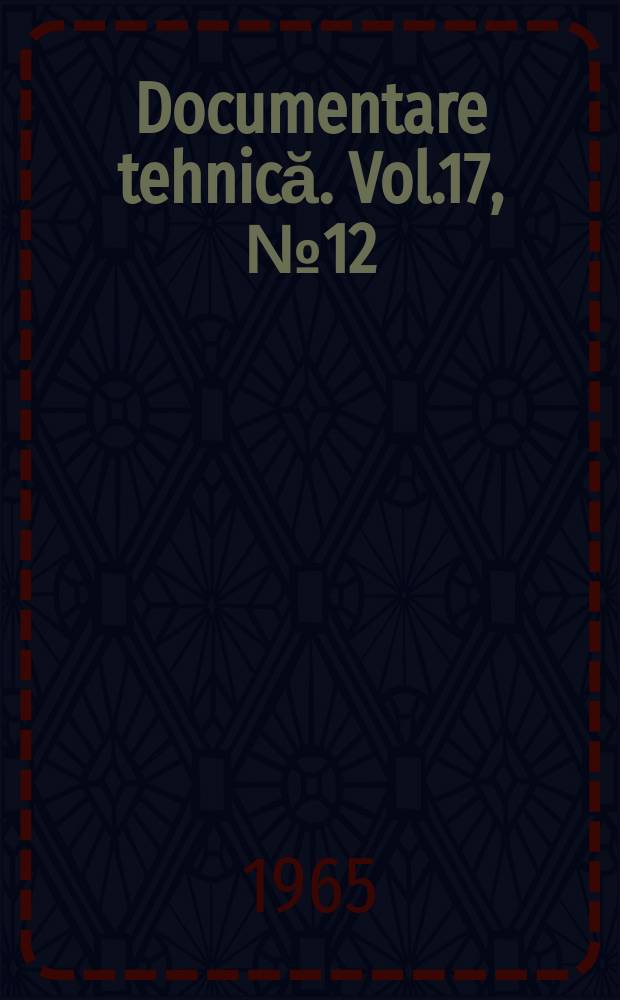 Documentare tehnică. Vol.17, №12