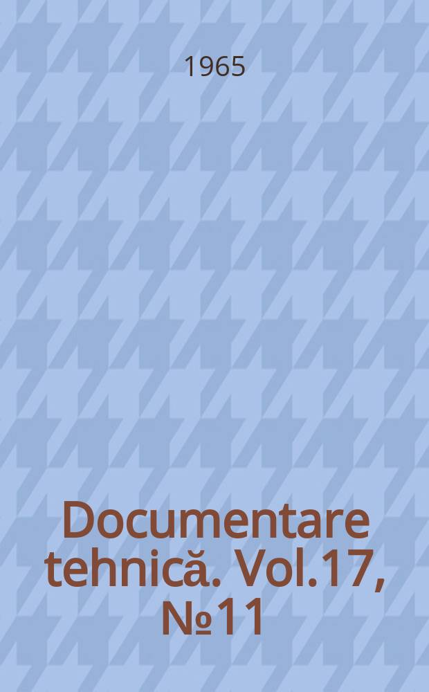 Documentare tehnică. Vol.17, №11