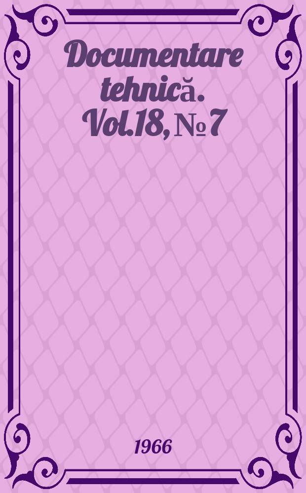 Documentare tehnică. Vol.18, №7