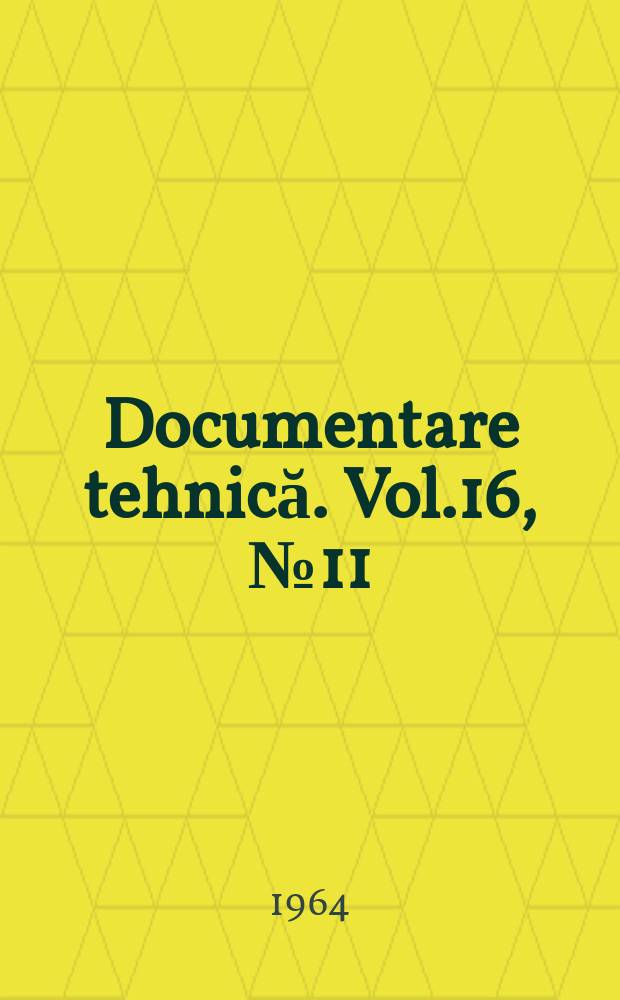 Documentare tehnică. Vol.16, №11