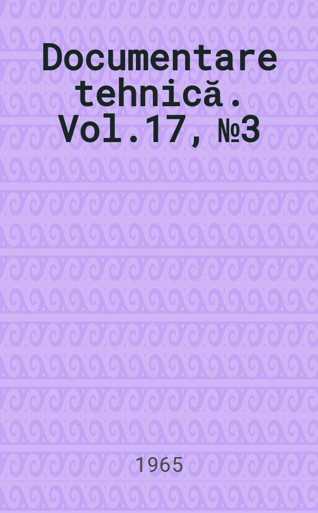 Documentare tehnică. Vol.17, №3
