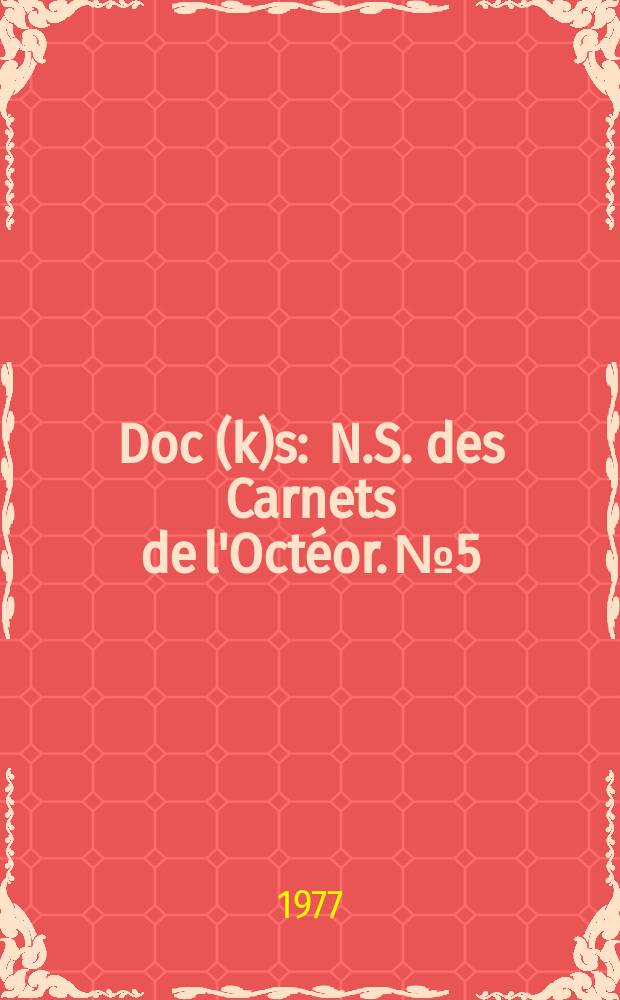 Doc(k)s : N.S. des Carnets de l'Octéor. №5/6