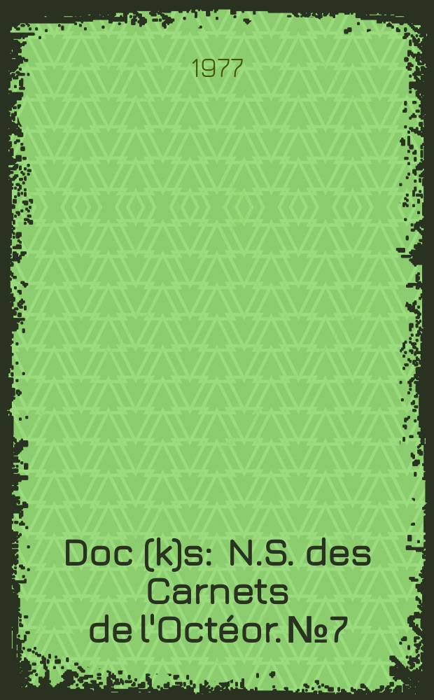 Doc(k)s : N.S. des Carnets de l'Octéor. №7