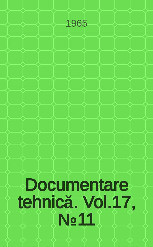 Documentare tehnică. Vol.17, №11