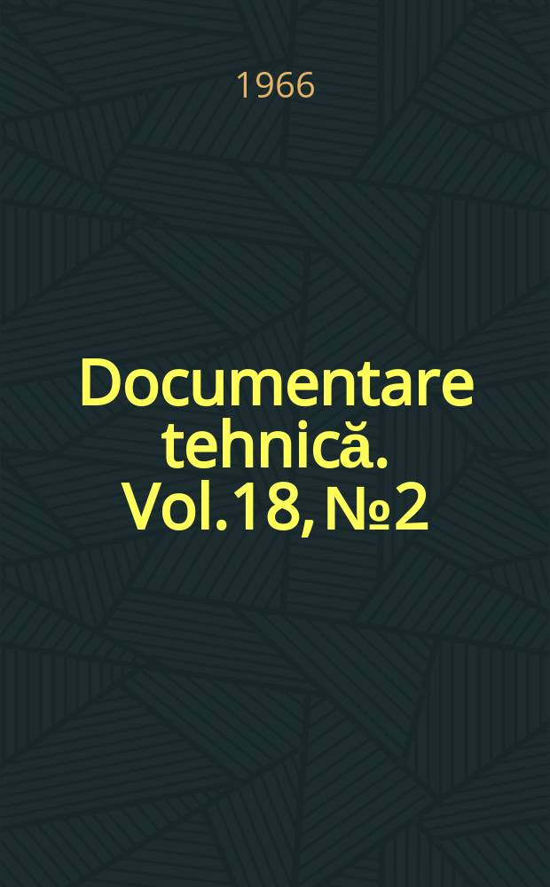 Documentare tehnică. Vol.18, №2