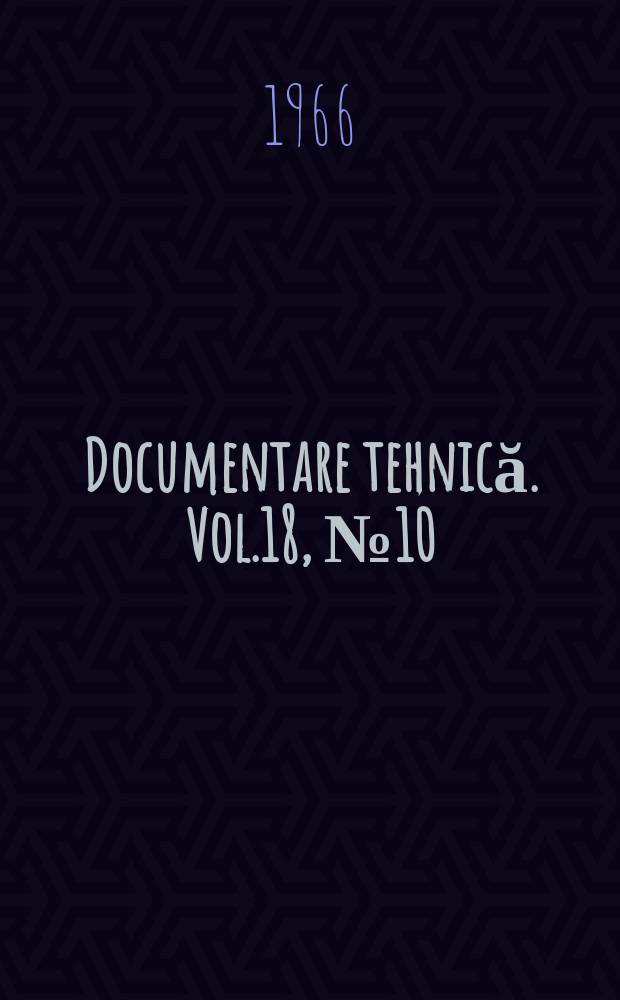 Documentare tehnică. Vol.18, №10