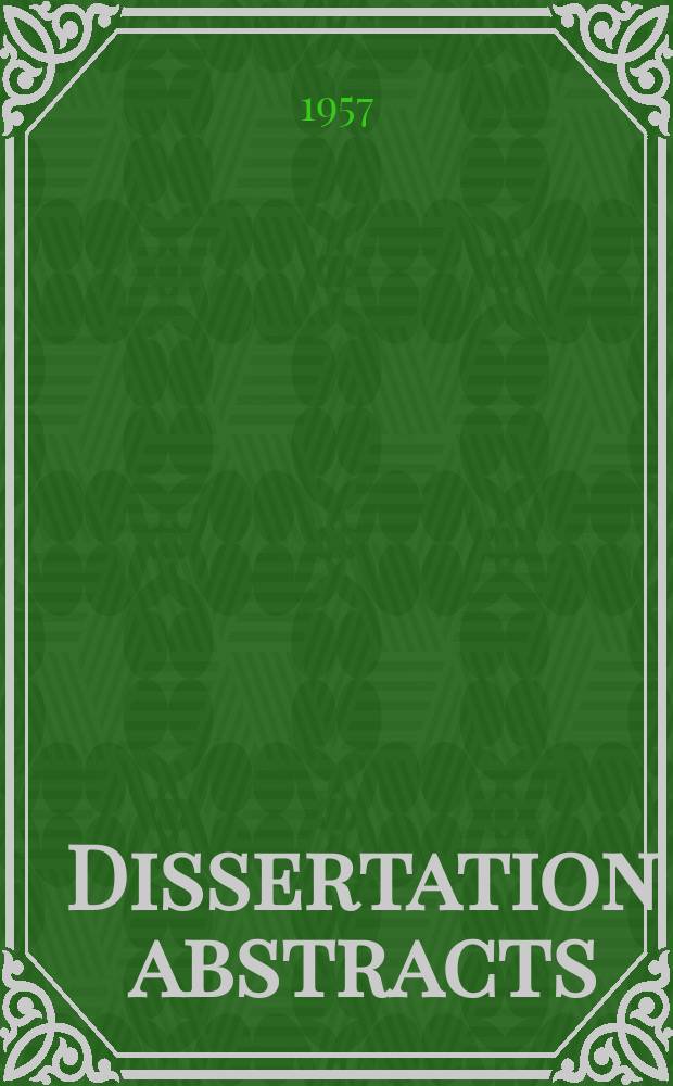 Dissertation abstracts : Abstracts of dissertations and monographs in microform. Vol.17, №11