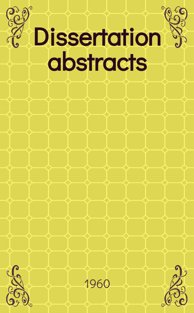 Dissertation abstracts : Abstracts of dissertations and monographs in microform. Vol.21, №10