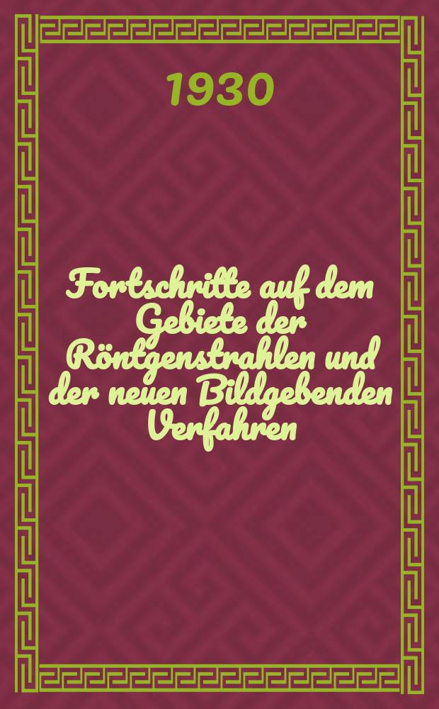 Fortschritte auf dem Gebiete der Röntgenstrahlen und der neuen Bildgebenden Verfahren : Organ der Dt. Röntgenges Organ der Österreichischen Röntgenges. Bd.41, H.4
