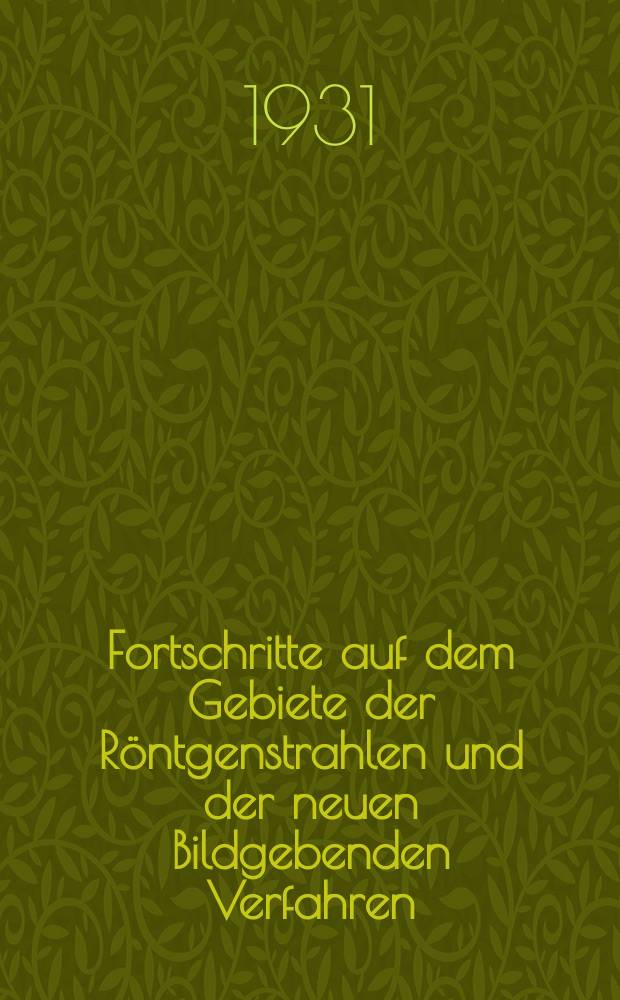 Fortschritte auf dem Gebiete der Röntgenstrahlen und der neuen Bildgebenden Verfahren : Organ der Dt. Röntgenges Organ der Österreichischen Röntgenges. Bd.43, H.6