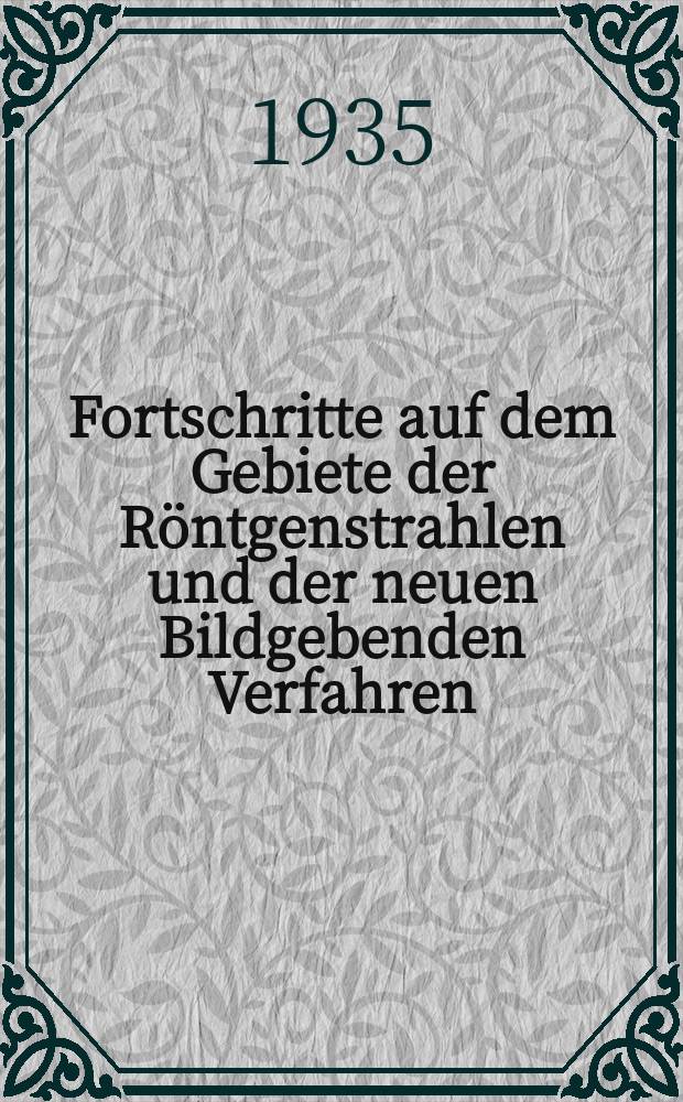 Fortschritte auf dem Gebiete der Röntgenstrahlen und der neuen Bildgebenden Verfahren : Organ der Dt. Röntgenges Organ der Österreichischen Röntgenges. Bd.52, H.2