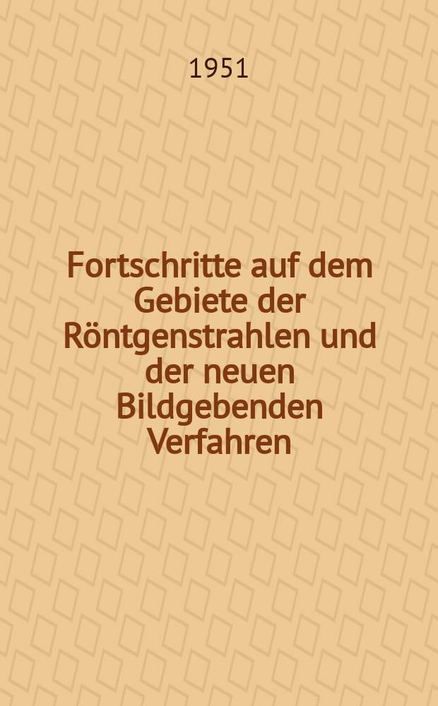 Fortschritte auf dem Gebiete der Röntgenstrahlen und der neuen Bildgebenden Verfahren : Organ der Dt. Röntgenges Organ der Österreichischen Röntgenges. Bd.75, H.4