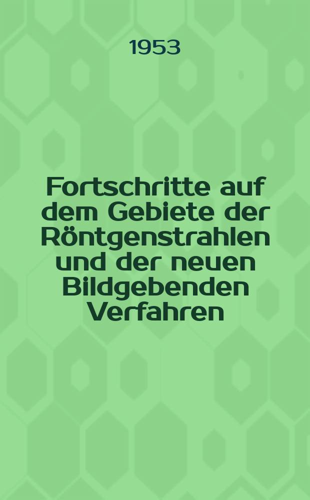 Fortschritte auf dem Gebiete der R&ouml;ntgenstrahlen und der neuen Bildgebenden Verfahren : Organ der Dt. R&ouml;ntgenges Organ der &Ouml;sterreichischen R&ouml;ntgenges. Bd.78, H.5