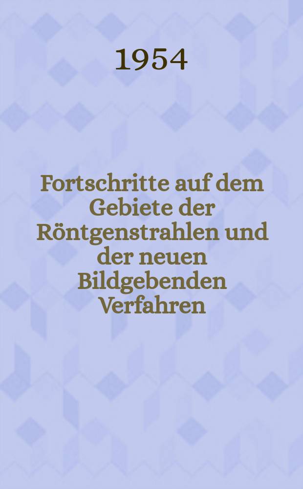 Fortschritte auf dem Gebiete der Röntgenstrahlen und der neuen Bildgebenden Verfahren : Organ der Dt. Röntgenges Organ der Österreichischen Röntgenges. Bd.81, H.5