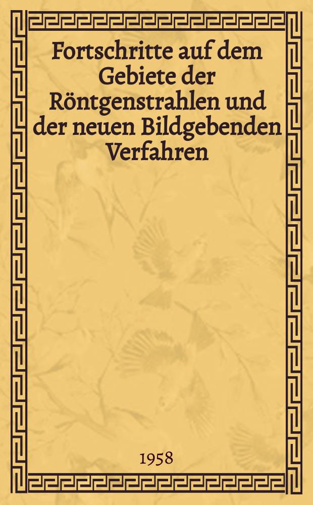 Fortschritte auf dem Gebiete der Röntgenstrahlen und der neuen Bildgebenden Verfahren : Organ der Dt. Röntgenges Organ der Österreichischen Röntgenges. Bd.89, H.6