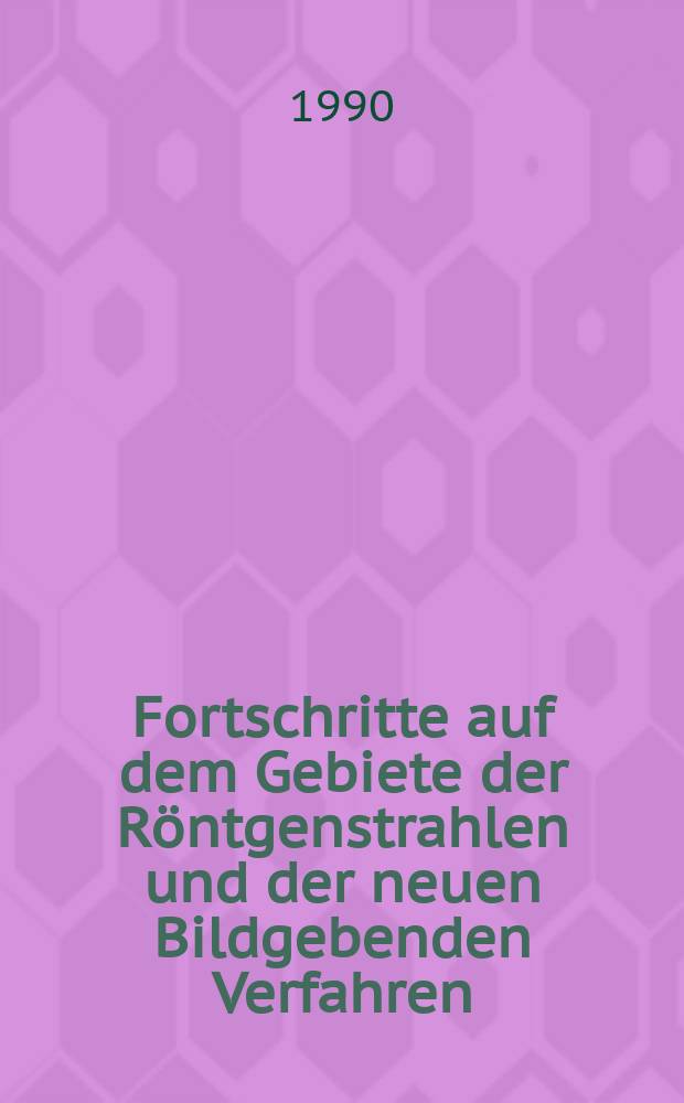 Fortschritte auf dem Gebiete der Röntgenstrahlen und der neuen Bildgebenden Verfahren : Organ der Dt. Röntgenges Organ der Österreichischen Röntgenges. Bd.152, H.4