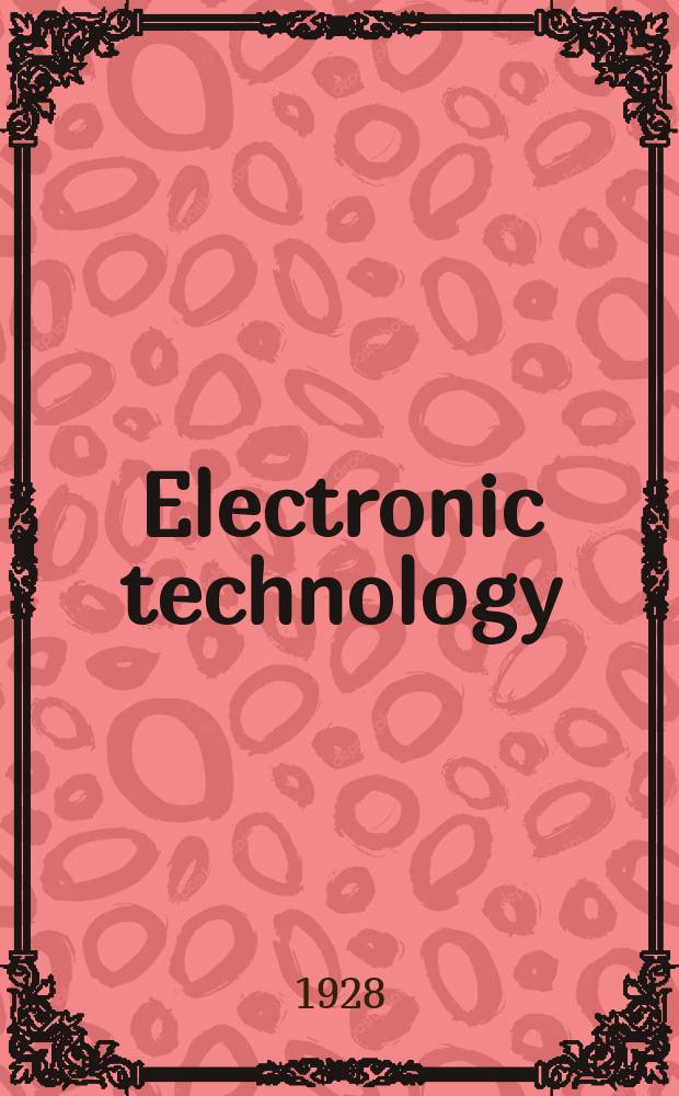 Electronic technology : Incorporating Wireless engineer Electronic & radio engineer. Vol.5, №58