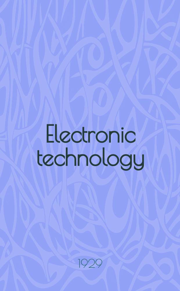 Electronic technology : Incorporating Wireless engineer Electronic & radio engineer. Vol.6, №74