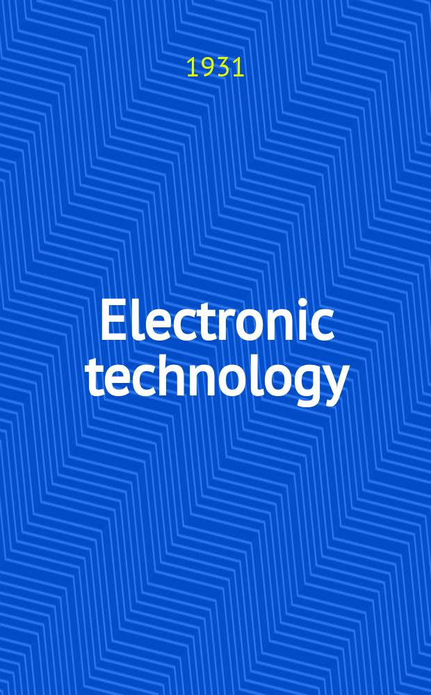 Electronic technology : Incorporating Wireless engineer Electronic & radio engineer. Vol.8, №90
