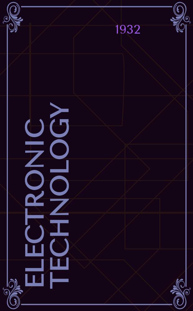 Electronic technology : Incorporating Wireless engineer Electronic & radio engineer. Vol.9, №101