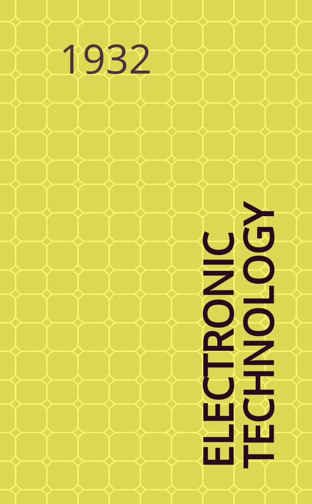 Electronic technology : Incorporating Wireless engineer Electronic & radio engineer. Vol.9, №111