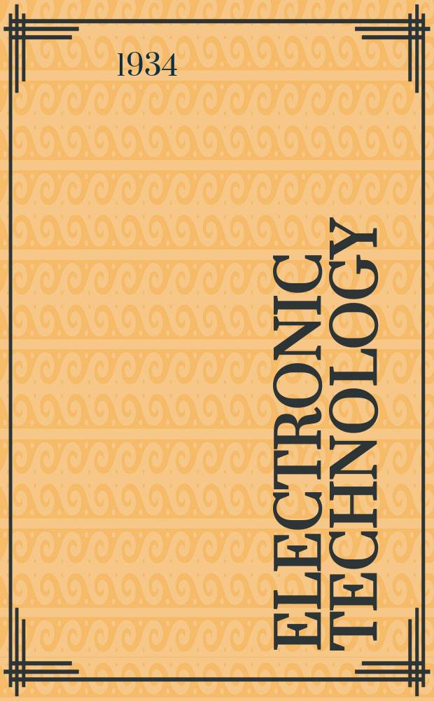 Electronic technology : Incorporating Wireless engineer Electronic & radio engineer. Vol.11, №133