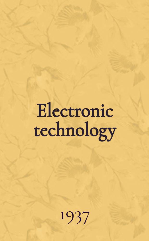 Electronic technology : Incorporating Wireless engineer Electronic & radio engineer. Vol.14, №160