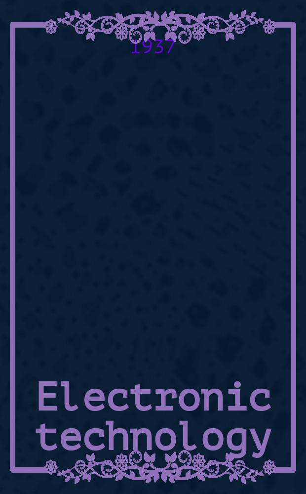 Electronic technology : Incorporating Wireless engineer Electronic & radio engineer. Vol.14, №170