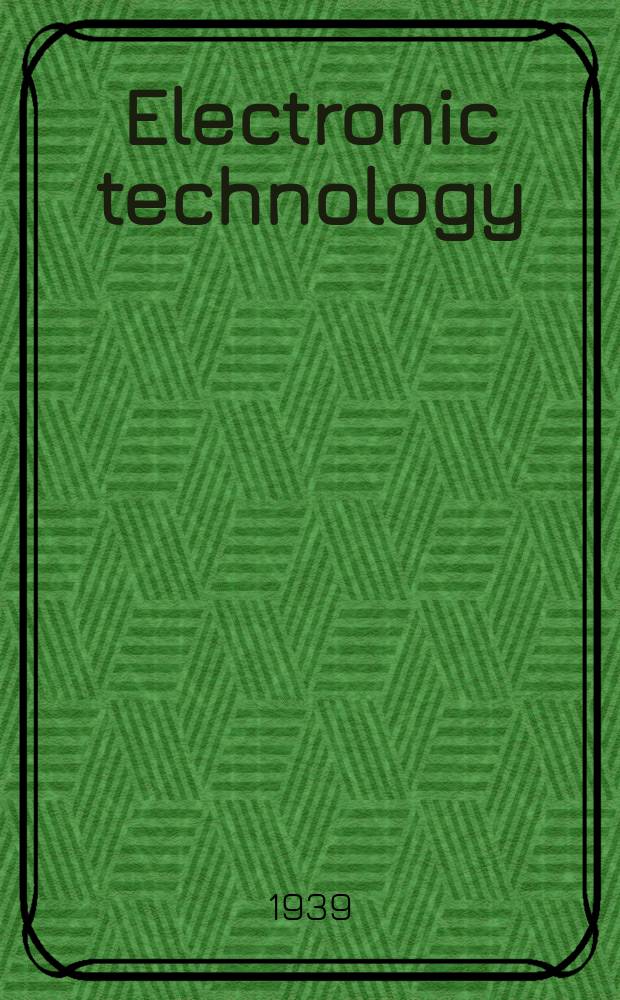 Electronic technology : Incorporating Wireless engineer Electronic & radio engineer. Vol.16, №188