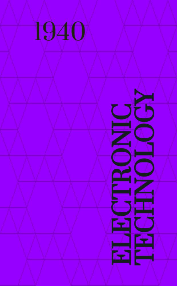 Electronic technology : Incorporating Wireless engineer Electronic & radio engineer. Vol.17, №203