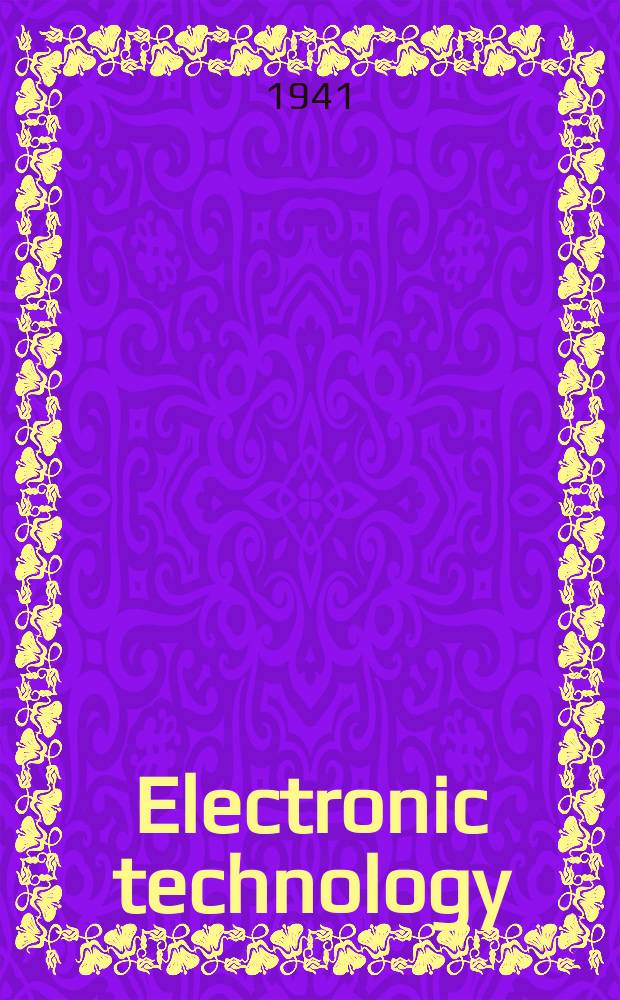 Electronic technology : Incorporating Wireless engineer Electronic & radio engineer. Vol.18, №209