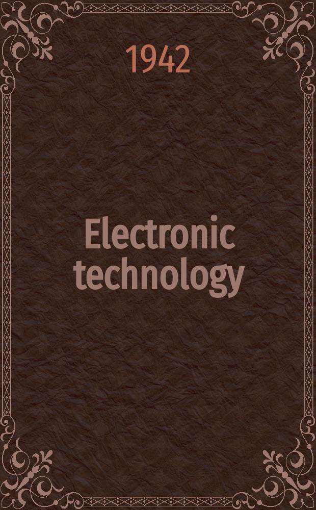 Electronic technology : Incorporating Wireless engineer Electronic & radio engineer. Vol.19, №230