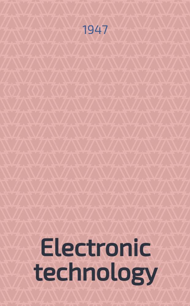 Electronic technology : Incorporating Wireless engineer Electronic & radio engineer. Vol.24, №285
