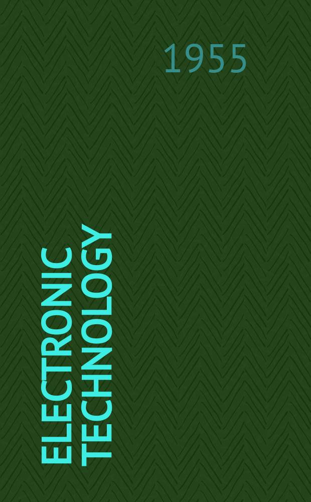 Electronic technology : Incorporating Wireless engineer Electronic & radio engineer. Vol.32, №7