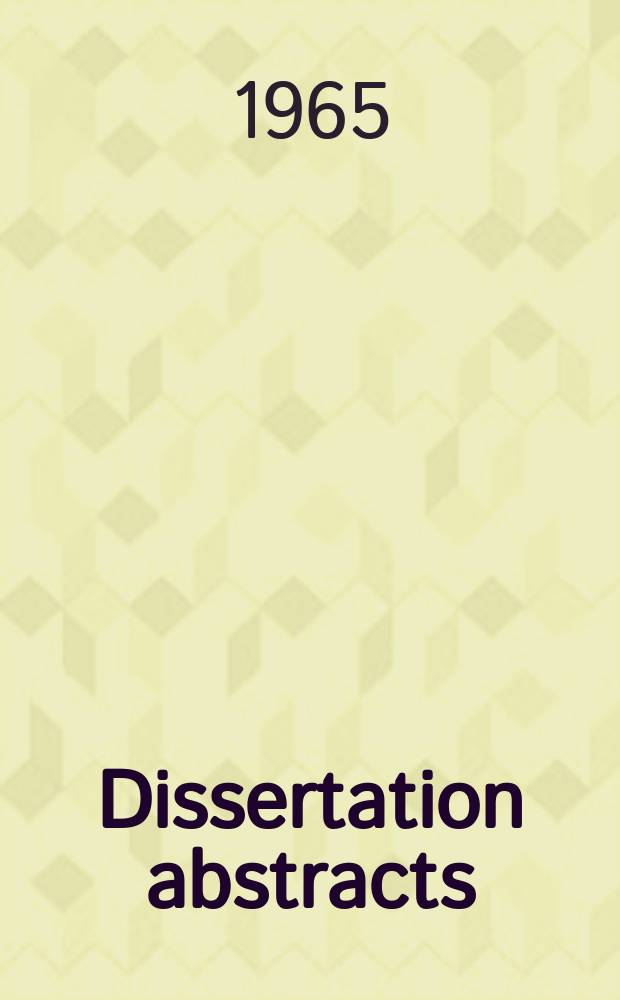 Dissertation abstracts : Abstracts of dissertations and monographs in microform. Vol.26, №6