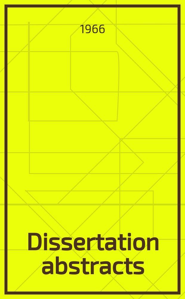 Dissertation abstracts : Abstracts of dissertations and monographs in microform. Vol.26, №10
