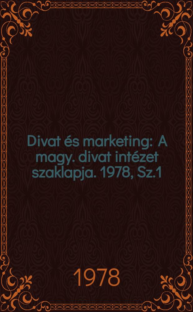 Divat és marketing : A magy. divat intézet szaklapja. 1978, Sz.1