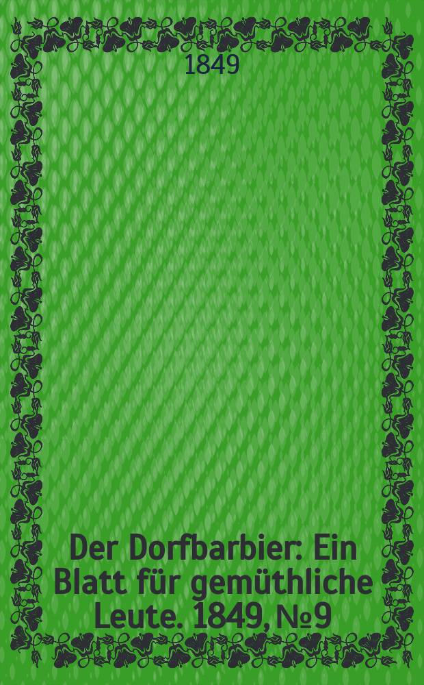 Der Dorfbarbier : Ein Blatt für gemüthliche Leute. 1849, №9