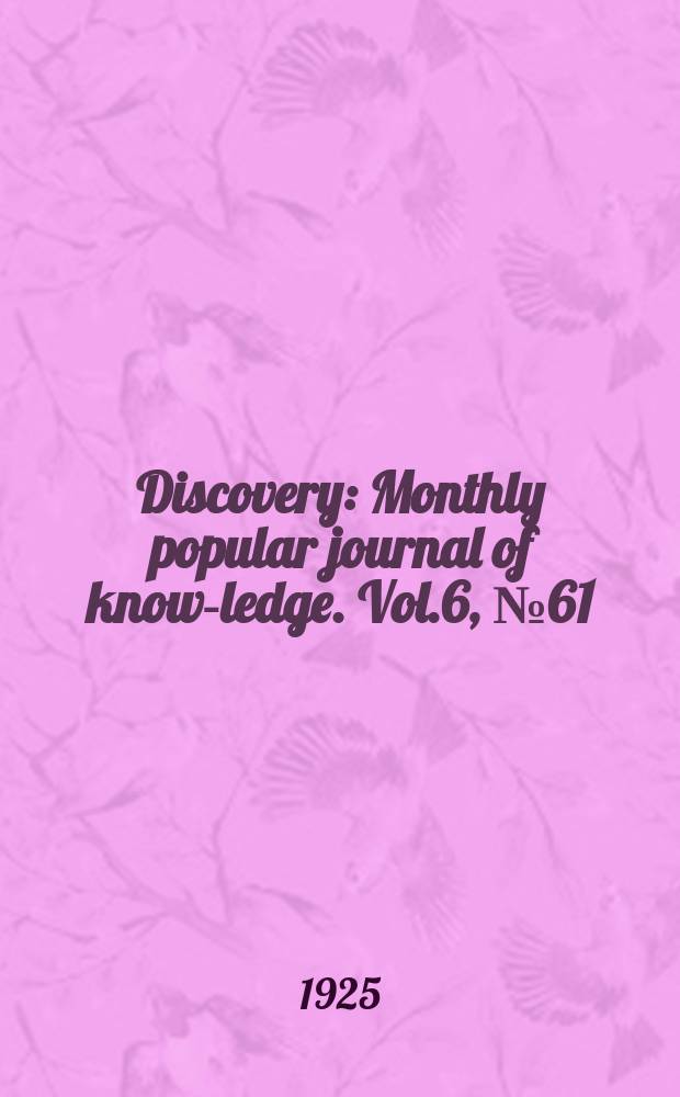 Discovery : Monthly popular journal of know-ledge. Vol.6, №61