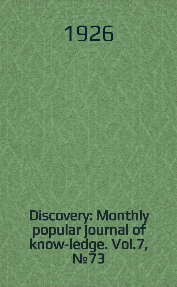 Discovery : Monthly popular journal of know-ledge. Vol.7, №73